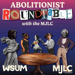 Podcast thumbnail for Abolitionist Roundtable with the MJLC
