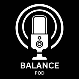 Podcast thumbnail for Balance Pod