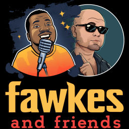 Podcast thumbnail for Fawkes and Friends