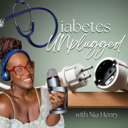 Podcast thumbnail for Diabetes UNplugged with Nia Henry