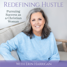 Podcast thumbnail for Redefining Hustle: Pursuing Success as a Christian Woman