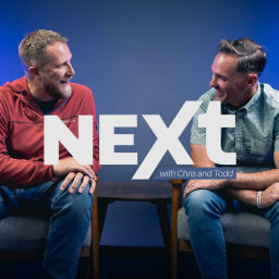 Podcast thumbnail for NEXT with Chris and Todd