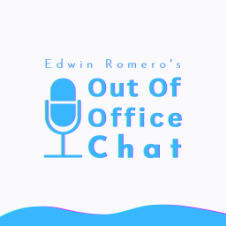 Podcast thumbnail for Edwin Romero’s Out of Office Chat