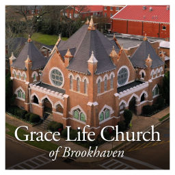 Podcast thumbnail for Grace Life Church of Brookhaven