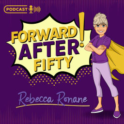 Podcast thumbnail for Forward After Fifty