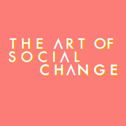 Podcast thumbnail for The Art of Social Change