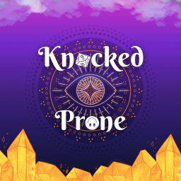Podcast thumbnail for Knocked Prone - Dungeons And Dragons Podcast