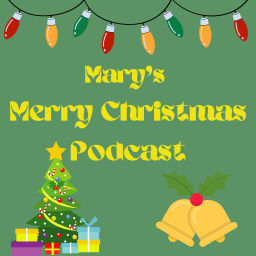 Podcast thumbnail for Mary's Merry Christmas Podcast