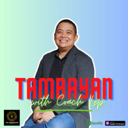 Podcast thumbnail for Tambayan with Coach Lep