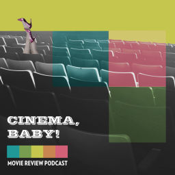 Podcast thumbnail for Cinema, baby!