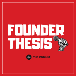Podcast thumbnail for Founder Thesis