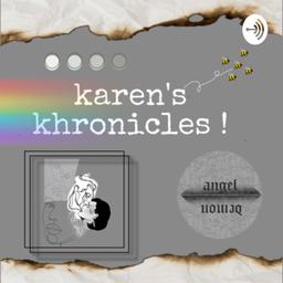 Podcast thumbnail for karen’s khronicles !