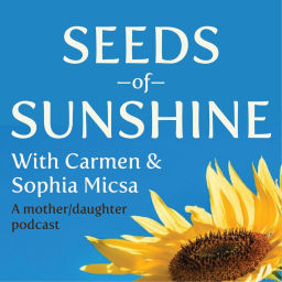 Podcast thumbnail for Seeds of Sunshine - A mother-daughter podcast