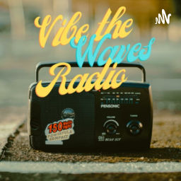 Podcast thumbnail for Vibe The Waves Radio