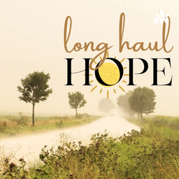 Podcast thumbnail for Long Haul Hope - A Long Covid Podcast