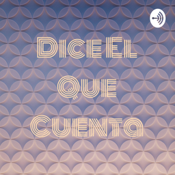 Podcast thumbnail for Dice El Que Cuenta