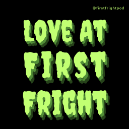 Podcast thumbnail for Love At First Fright