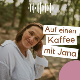 Podcast thumbnail for Auf einen Kaffee mit Jana