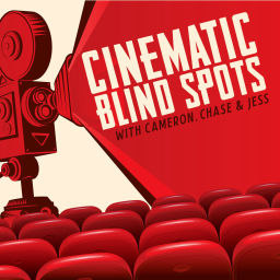 Podcast thumbnail for Cinematic Blind Spots Podcast