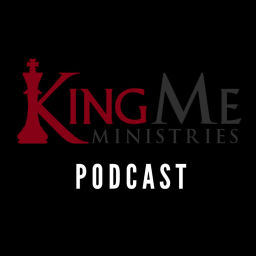 Podcast thumbnail for King Me Ministries