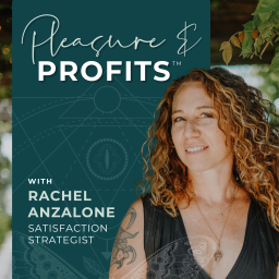 Podcast thumbnail for Pleasure and Profits with Rachel Anzalone