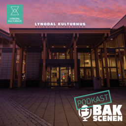 Podcast thumbnail for Bak Scenen - en podkast fra Lyngdal kulturhus