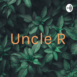 Podcast thumbnail for Uncle R