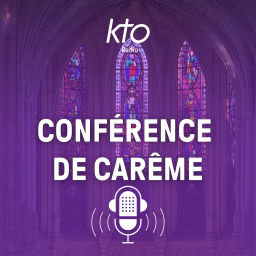 Podcast thumbnail for KTO Radio / Conférence de Carême