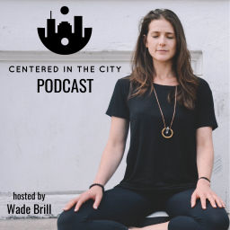 Podcast thumbnail for Centered in the City
