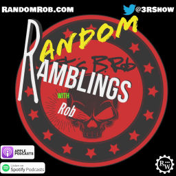 Podcast thumbnail for Random Ramblings w/Rob