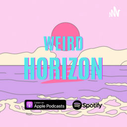 Podcast thumbnail for Weird Horizon