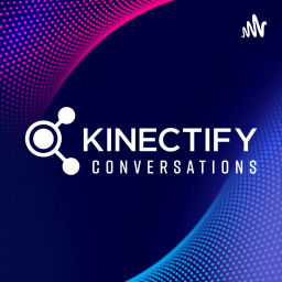 Podcast thumbnail for Kinectify Conversations