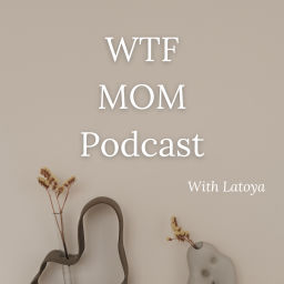 Podcast thumbnail for WTF MOM