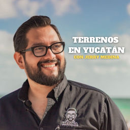 Podcast thumbnail for TERRENOS EN YUCATÁN CON JERRY MEDINA