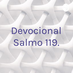 Podcast thumbnail for Devocional Salmo 119.