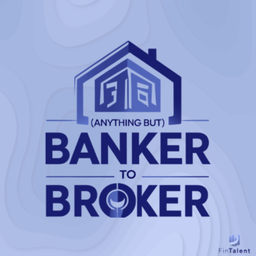 Podcast thumbnail for (Anything But) Banker to Broker
