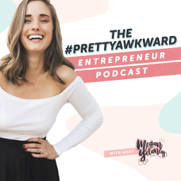 Podcast thumbnail for The #PrettyAwkward Entrepreneur Podcast