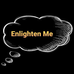 Podcast thumbnail for Enlighten Me
