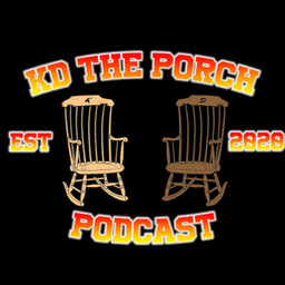 Podcast thumbnail for K&D The Porch Podcast