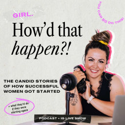 Podcast thumbnail for Girl, How'd That Happen?