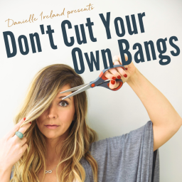 Podcast thumbnail for Don't Cut Your Own Bangs