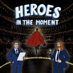 Podcast thumbnail for Heroes in the Moment