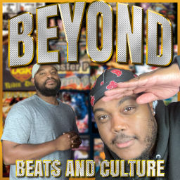 Podcast thumbnail for Beyond Beats and Culture