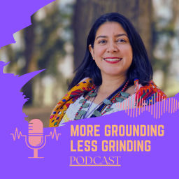 Podcast thumbnail for More Grounding Less Grinding