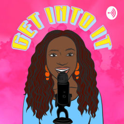 Podcast thumbnail for Get Into It
