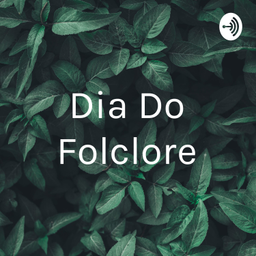 Podcast thumbnail for Dia Do Folclore