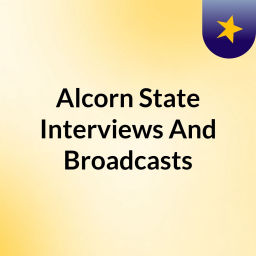Podcast thumbnail for Alcorn State Interviews And Broadcasts
