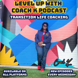 Podcast thumbnail for Level Up With Coach K Podcast