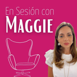Podcast thumbnail for “En Sesión con Maggie”