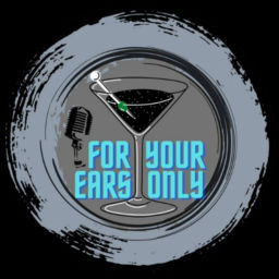 Podcast thumbnail for For Your Ears Only